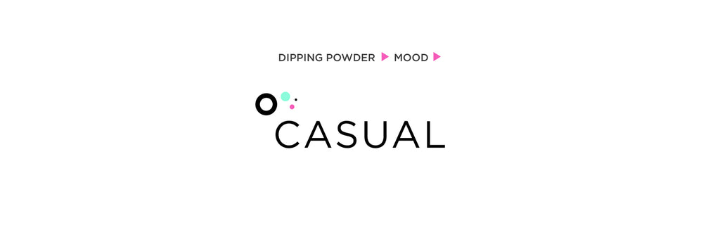 Dip Powder Mood - Casual
