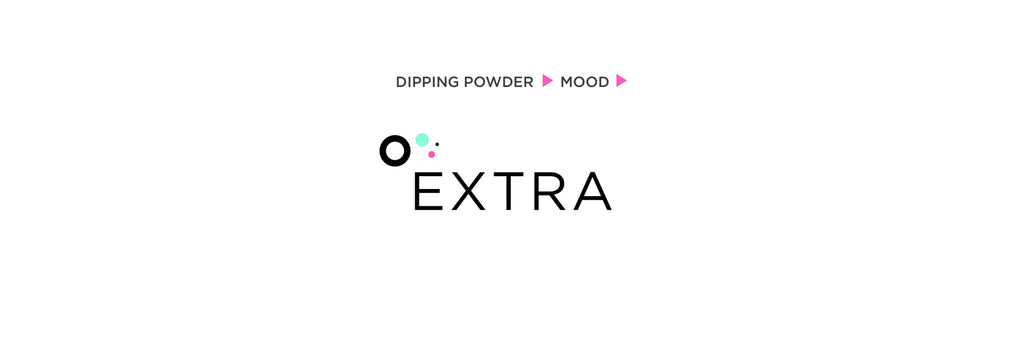 Dip Powder Mood - Extra